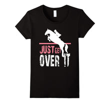 Just Get Over It Funny Horse Riding T-Shirt