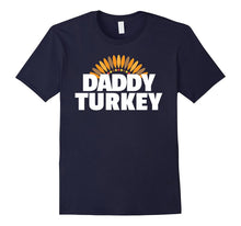 Daddy Turkey - Matching Family Thanksgiving Shirt for Dad
