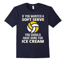 If You Wanted a Soft Serve - Funny Volleyball Shirts