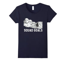 Squad Goals Mt. Rushmore Presidential Funny T-Shirt