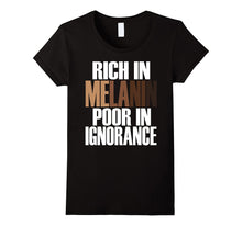 Oheneba Apparel: Rich in Melanin Poor in Ignorance T-Shirt