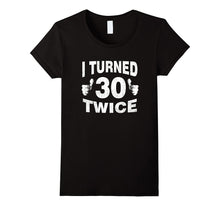 I Turned 30 Twice T-Shirt Funny 60th Retro Birthday Gift