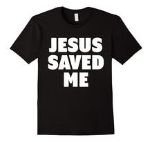 Jesus Saved Me T-Shirt