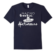 Nacho Basic Hermano Sibling Wedding Funny Mexico Party Shirt