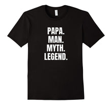 Mens Papa Man Myth Legend T Shirt : Funny Dad's Gift Shirt