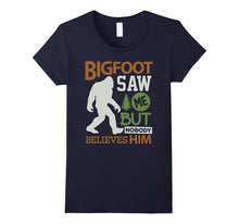 Bigfoot T-Shirt Bigfoot Saw Me but Nobody Believes Him Shirt