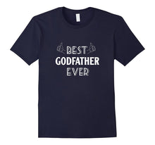 Mens Funny Best Godfather Ever T-Shirt - Dad to Be Tee