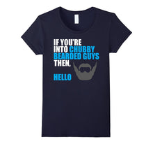 If You're Into Chubby Bearded Guys Then Hello T Shirt-Beard