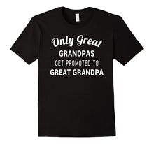 Only Great Grandpas Get Promoted to Great Grandpa Shirt