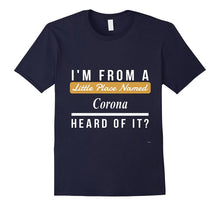 I Am From a Little Place Named Corona Shirt
