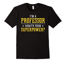 I'm a PROFESSOR What's Your Superpower T-Shirt