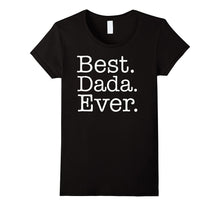 Best Dada Ever - Special Gift for Your Grandpa T Shirt