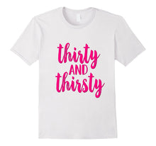 30th Birthday Shirt Gift  Pink Drunk Thirty and Thirsty 30