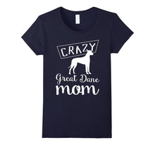 Crazy Great Dane Mom T-Shirt - Funny Dog Tee