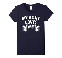 My Aunt Loves Me T Shirt