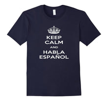 Keep Calm and Habla Espanol Speak Spanish Shirt