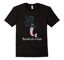 Mermaids Make Me Happy Colorful Mermaid T-Shirt