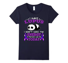 I Have Lupus I Don't Have the Energy T Shirt