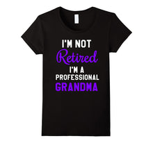 I'm Not Retired, I'm a Professional Grandma T-Shirt