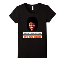 Michelle Obama When They Go Low T Shirt for Men and Women