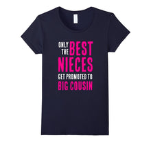Best Nieces Get Promoted to Big Cousin Family Humor T Shirt