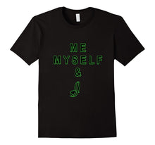 Me Myself and I Love T Shirt