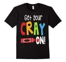Get Your Cray on Shirt
