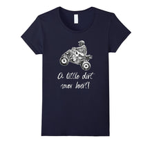 A Little Dirt Never Hurt ATV T-Shirt Four Wheeler Quad Bike