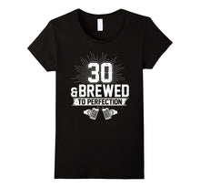 30 and Brewed to Perfection T-Shirt