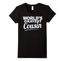 Cousin T-Shirt - World's Okayest Cousin!