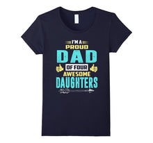 I'm a Proud Dad of Four Awesome Daughters Shirt