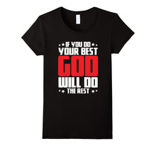 If You Do Your BEST, God Will Do the REST T Shirt