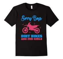 FUNNY SORRY BOYS DIRT BIKES ARE FOR GIRLS T-Shirt Gift
