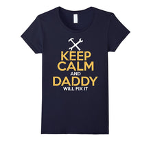 Keep Calm and Daddy Will Fix It T-Shirt