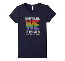 National Pride March LGBT Shirt Nevertheless We Persisted