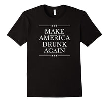 Make America Drunk Again Shirt - Funny Tee for 4th of July