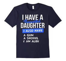 TeeHipster: I Have a Beautiful Daughter. Gun, Shovel,T-Shirt