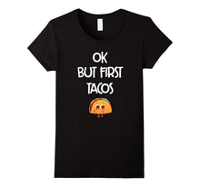 Ok but First Tacos T-Shirt
