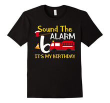 Sound the Alarm It's My 6th Birthday Cute Fireman T-Shirts