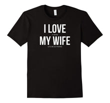 Funny I Love It When My Wife Lets Me Go Fishing T-Shirt