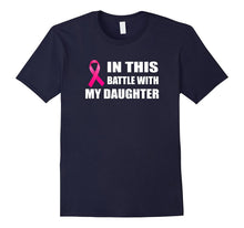 In This Battle With My Daughter Breast Cancer Tshirt