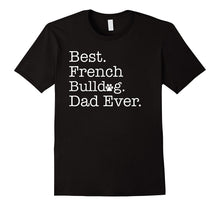 Best French Bulldog Dad Ever T-Shirt