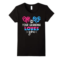 Pink or Blue Your Grandma Loves You - Gender Reveal T-Shirt