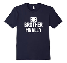 Big Brother Finally Shirt