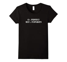 0% Perfect 100% Percent Forgiven Christian Faith T-Shirt