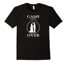 Game Is Over Wedding T-Shirt - Funny Wedding T Shirt Gift
