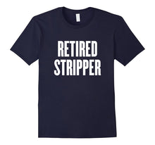 Retired Stripper T Shirt