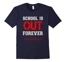 FUNNY SCHOOL IS OUT T-Shirt Retired Teacher Retirement Gift