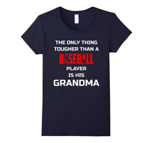 Only Thing Tougher Than Baseball Player Is His Grandma Shirt