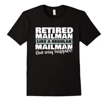 Retired Mailman Shirt Like a Regular Postal Worker Happier